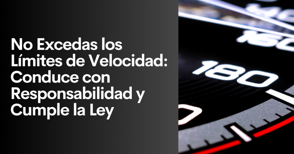No Excedas los Límites de Velocidad: Conduce con Responsabilidad y Cumple la Ley