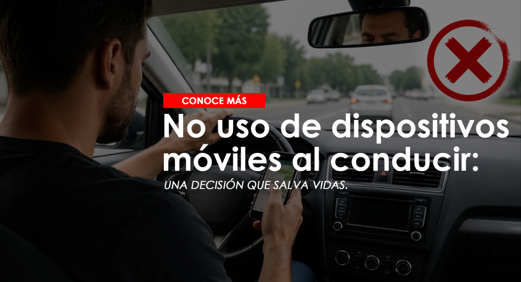 No uso de dispositivos móviles al conducir: una decisión que salva vidas.
